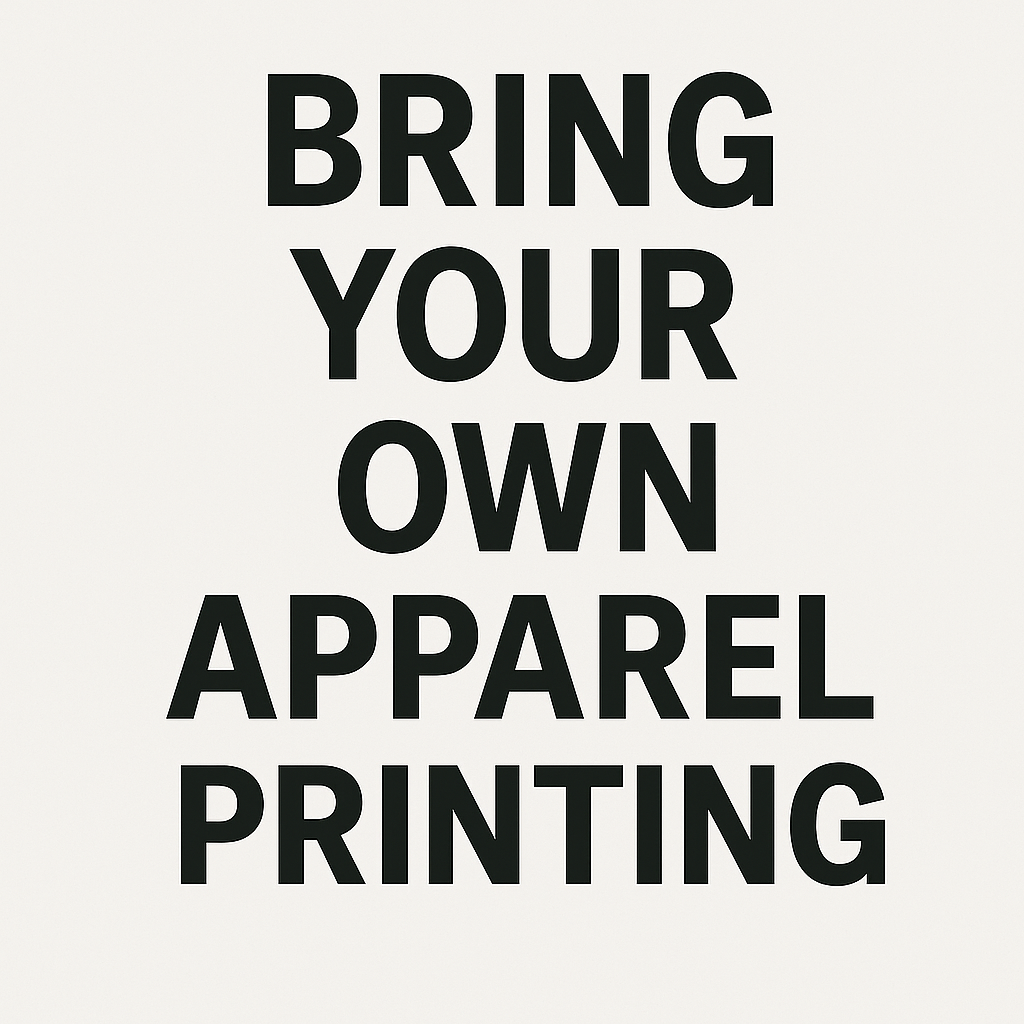 BYO Apparel Printing