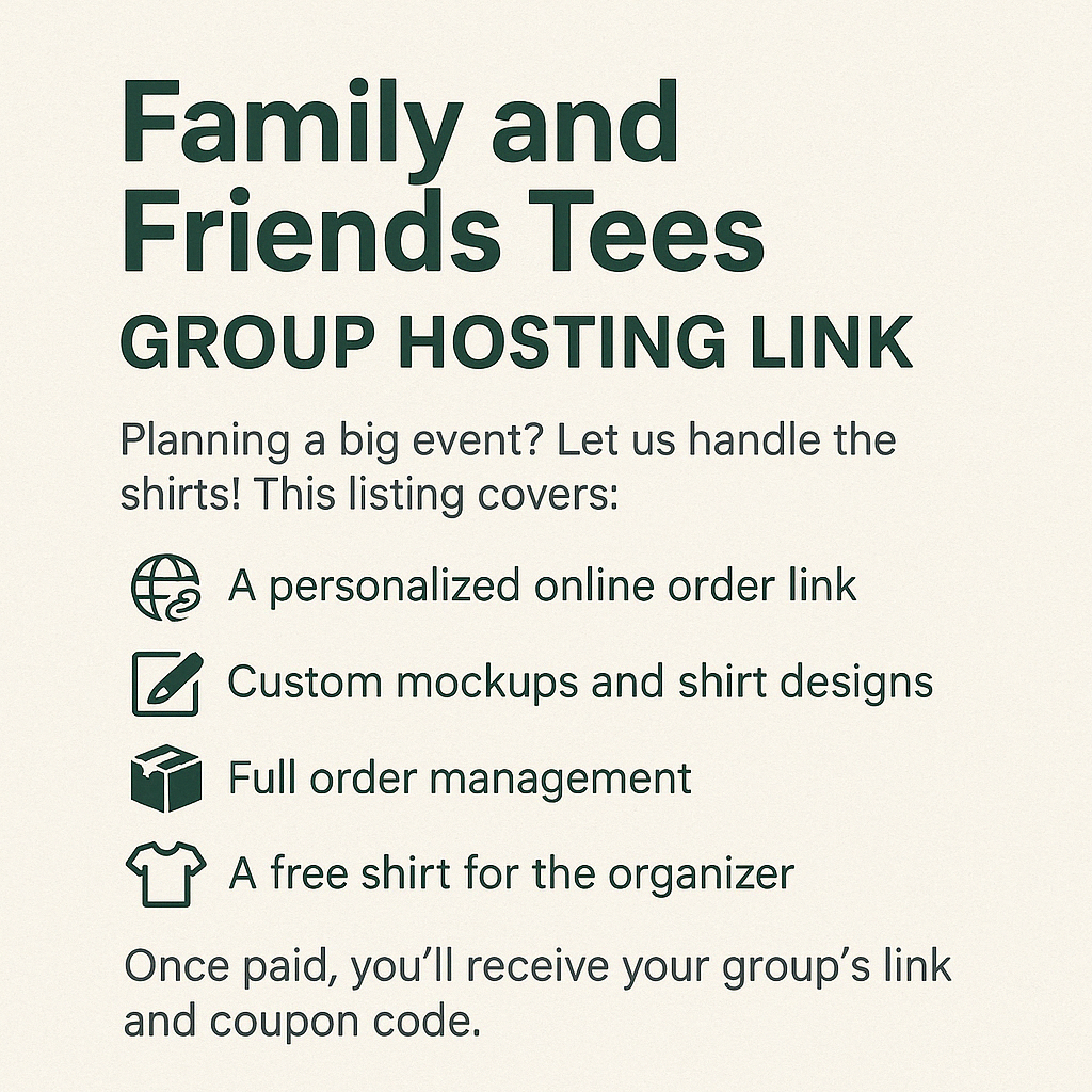 Family and Friends Tees Group Hosting Link