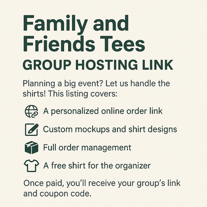 Family and Friends Tees Group Hosting Link